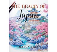 The Beauty of Japan: Relaxing Adult Coloring Book with 50 Large Coloring Pages (Zen Retreats Coloring)