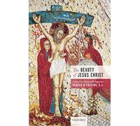 The Beauty of Jesus Christ: Filling out a Scheme of St Augustine