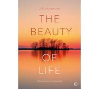 The Beauty of Life: Krishnamurti's Journal
