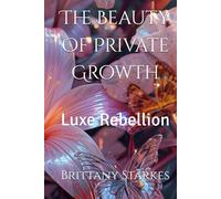 The Beauty Of Private Growth: Luxe Rebellion