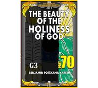 The Beauty Of The Holiness Of God (The Book Of Benjamin Kareth)