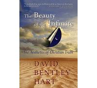 The Beauty of the Infinite: The Aesthetics of Christian Truth