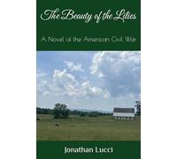 The Beauty of the Lilies: A Novel of the American Civil War (The Heavens Falling)