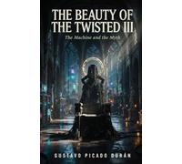 The Beauty of the Twisted III: The Machine and the Myth