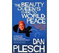 The Beauty Queen's Guide to World Peace: Money, Power and Mayhem in the Twenty-first Century