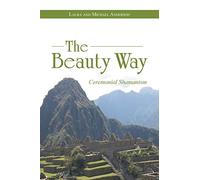 The Beauty Way: Ceremonial Shamanism