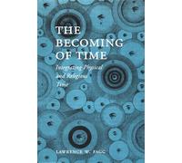 The Becoming of Time: Integrating Physical and Religious Time