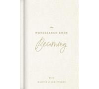 The Becoming Wordsearch Book: 72 Inspirational Search Puzzle Activities with Devotions, Scriptures, and Quotes to Embrace God's Purpose - Perfect Gift for Christian Women (Faith Inspired Creativity)