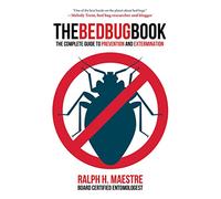 The Bed Bug Book: The Complete Guide to Prevention and Extermination