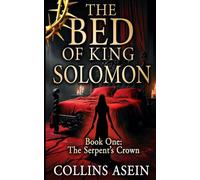 The Bed of King Solomon (The Serpent's Crown):: Your 2025 Dark Fantasy Romance with Deadly Trials, Assassins, and Forbidden Magic (The Solomon Legacy Book 1)
