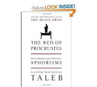 The Bed of Procrustes: Philosophical and Practical Aphorisms by Taleb, Nassim Nicholas 1st (first) Printing Edition (11/30/2010)