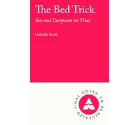 The Bed Trick: Sex and Deception on Trial
