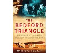 The Bedford Triangle: US Undercover Operations from England in the Second World War