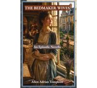 The Bedmakers Wives: An Episodic Novella