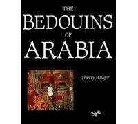 The Bedouins of Arabia by Thierry Mauger (1988-04-01)