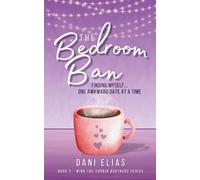 The Bedroom Ban: Finding Myself... One Awkward Date at a Time (Mind the Corbin Brothers)