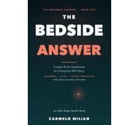 The Bedside Answer: Trusted AI for Healthcare - an Enterprise RAG Story (The Answer Series)