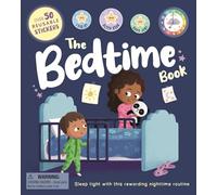 The Bedtime Book: With Over 50 Reusable Stickers to Help Create a Positive Nighttime Routine