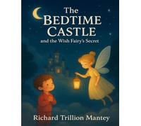 The Bedtime Castle And The Wish Fairy’s Secret
