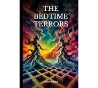 The Bedtime Terrors: 66 Horrifying Short Stories to Keep You Up All Night (Scary Bedtime Horror Stories)