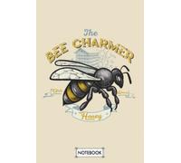 The Bee Charmer N19212 Notebook: Matte Finish Cover, Lined College Ruled Paper, Diary, Journal, Planner, 6x9 120 Pages