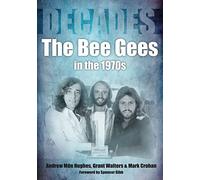 The Bee Gees in the 1970s: (Decades)