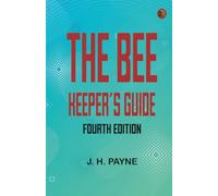 The Bee Keeper's Guide Fourth Edition