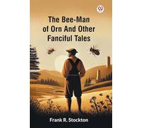 The Bee-Man Of Orn And Other Fanciful Tales (Edition1)