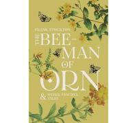 The Bee-Man of Orn & Other Fanciful Tales