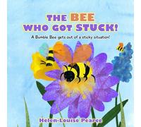 THE BEE WHO GOT STUCK!: A Bumble Bee gets out of a sticky situation!
