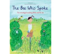 The Bee Who Spoke: The Wonderful World of Belle and the Bee