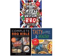 The Beefy Boys' Great British BBQ, Complete BBQ BIBLE The Definitive Barbecue Guide & Tasty & Healthy F*ck That's Delicious 3 Books Collection Set