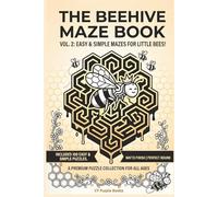 The Beehive Maze Book: 100 Hexagonal Labyrinths for Busy Bees: Vol. 2: Easy & Simple Mazes for Beginners (The Beehive Maze Series)