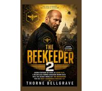 The Beekeeper 2: Jason Statham Returns as Adam Clay, a Relentless Former Assassin Drawn Back Into the Secret World of the Beekeepers for His Most Dangerous Mission Yet