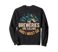 The Beer Brewery Calls and I Must Go Mountain Craft Brew Sweatshirt
