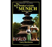 The Beer Drinker's Guide to Munich