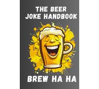 The Beer Joke Handbook: Brew HA HA (Joke Handbooks)