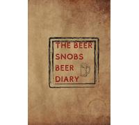 The Beer Snobs Beer Diary: Record and rate all the beer you can drink!