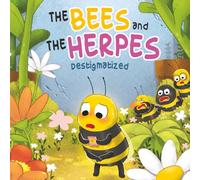 The Bees and the Herpes: Destigmatized: A Sexually Transmitted Bedtime Story
