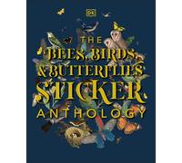 The Bees, Birds & Butterflies Sticker Anthology : With More Than 1,000 Vintage Stickers