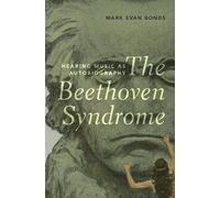 The Beethoven Syndrome: Hearing Music as Autobiography