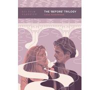 The 'Before' Trilogy (BFI Film Classics)