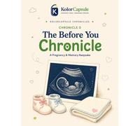 The Before You Chronicle: A Pregnancy & Memory Keepsake
