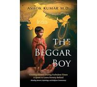 The Beggar Boy: Chasing Dreams During Turbulent Times: A Quest to Leave Poverty Behind
