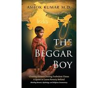 The Beggar Boy: Chasing Dreams During Turbulent Times: A Quest to Leave Poverty Behind
