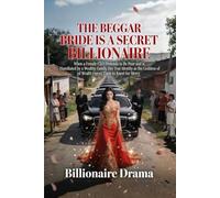 The Beggar Bride Is a Secret Billionaire: When a Female CEO Pretends to Be Poor and Is Humiliated by a Wealthy Family, Her True Identity as the Wealth Queen Forces Them to Kneel for Mercy