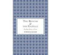 The Beggar & the Gazelle (Teaching-Stories in Focus)
