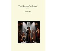 The Beggar's Opera (Classic Books)