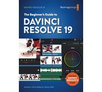 The Beginner’s Guide to DaVinci Resolve 19