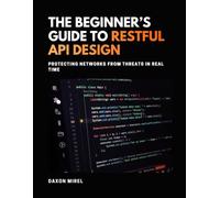The Beginner’s Guide to RESTful API Design: Simple Patterns for Building Scalable APIs